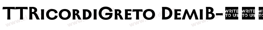 TTRicordiGreto DemiB字体转换 TTRicordiGreto DemiB字体转换